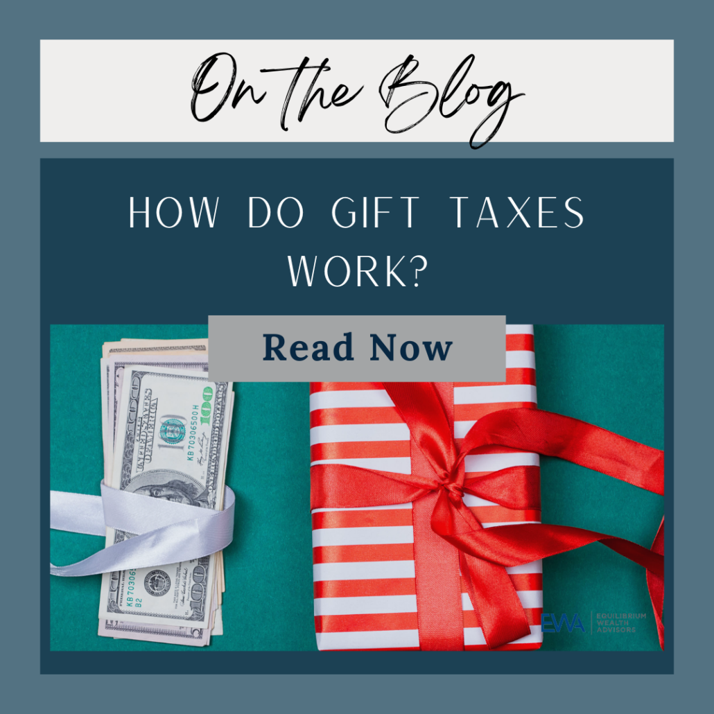 How do Gift Taxes Work? Equilibrium Wealth Advisors